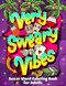 Very Sweary Vibes: Swear Word Coloring Book for Adults: 50+ Funny