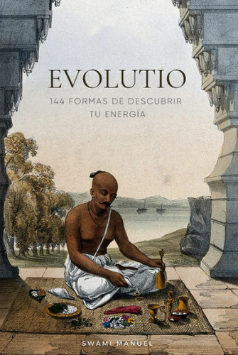 EVOLUTIO 144 formas de descubrir tu energia [Spanish Edition]