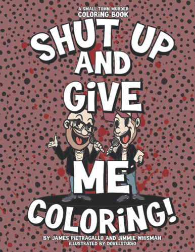 Shut Up and Give Me Coloring