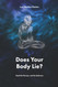 Does Your Body Lie?: Heal the Person not the Sickness