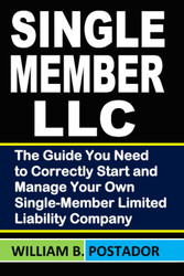 Single Member LLC: The Guide You Need to Correctly Start and Manage
