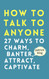 How to Talk to Anyone: How to Charm Banter Attract & Captivate