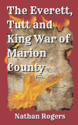 The Everett Tutt and King War of Marion County