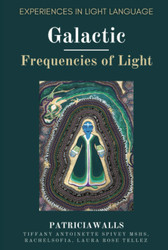 Galactic Frequencies of Light: Experiences in Light Language