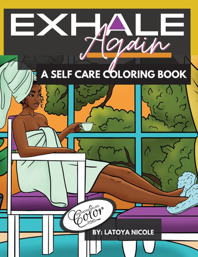 Exhale Again: A Self Care Coloring Book with Affirmations