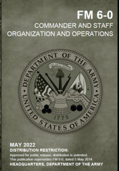 Fm 6-0 Commander and Staff Organization and Operations - May 2022