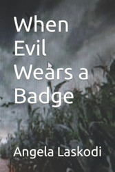 When Evil Wears a Badge