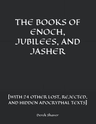 The Books of Enoch Jubilees and Jasher