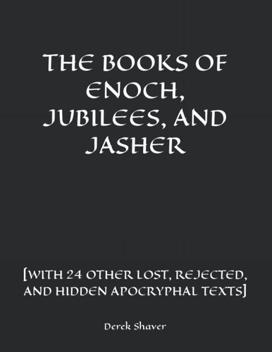 The Books of Enoch Jubilees and Jasher