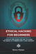 The Ethical Hacking Book for Beginners