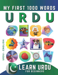 Learn Urdu for Beginners My First 1000 Words: Bilingual Urdu -