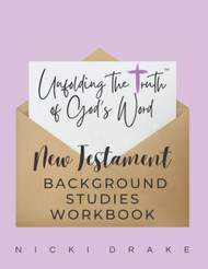 Unfolding Truth New Testament Background Studies Workbook