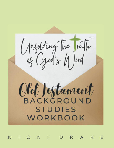 Unfolding Truth Old Testament Background Studies Workbook