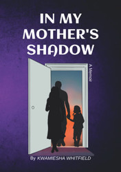 In My Mother's Shadow: A Memoir