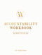 Accountability Workbook: An Inspirational Guide to Designing a Life