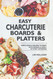 Easy Charcuterie Boards & Platters