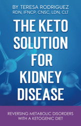 The Keto Solution for Kidney Disease: Reversing Metabolic Disorders