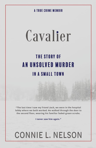 Cavalier: The Story of an Unsolved Murder in a Small Town