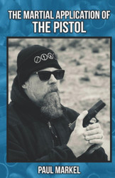 The Martial Application of the Pistol