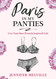 Paris in my Panties: Live Your Best (French Inspired) Life