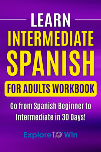 Learn Intermediate Spanish for Adults Workbook