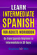 Learn Intermediate Spanish for Adults Workbook