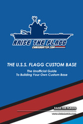The USS Flagg Custom Base: The Unofficial Guide to Building Your Own