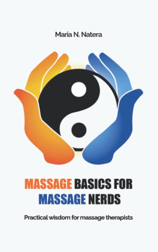 Massage Basics For Massage Nerds