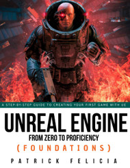 Unreal Engine from Zero to Proficiency