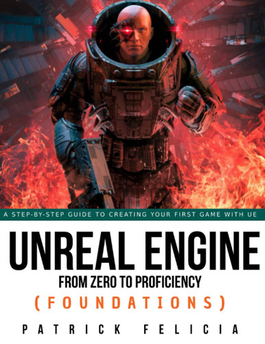 Unreal Engine from Zero to Proficiency