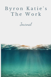 Byron Katie's The Work Journal