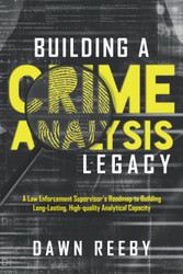 Building a Crime Analysis Legacy