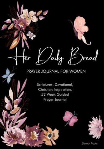 Her Daily Bread Prayer Journal: A Prayer Journal for Women