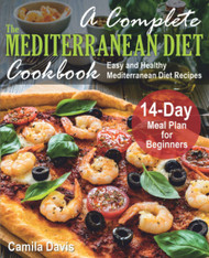 A Complete Mediterranean Diet Cookbook