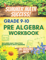 Summer Math Success: Pre Algebra Workbook Grade 9-10: Algebra