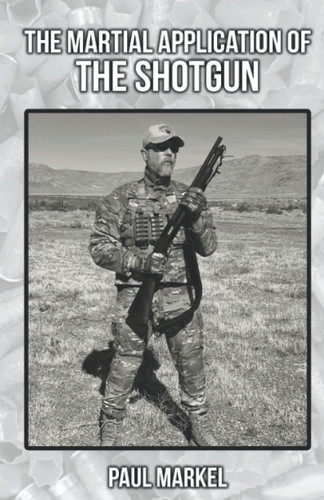 The Martial Application of the Shotgun