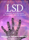 LSD: A Journey into the Asked the Answered and the Unknown