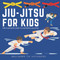 Jiu-Jitsu For Kids: Beginner To Advancer - The Complete Guide To