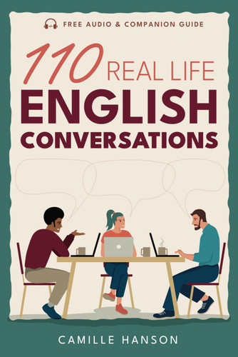 110 Real Life English Conversations: with AUDIO featuring 27 native