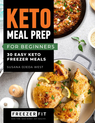 Keto Meal Prep for Beginners: 30 Easy Keto Freezer Meals