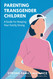 Parenting Transgender Children