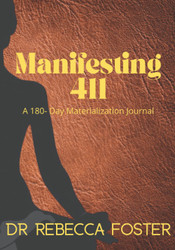 Manifesting 411: A 180-Day Materialization Journal