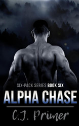 Alpha Chase: six-pack series book six