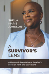 A Survivor's Lens: A Metastatic Breast Cancer Survivor's Focus on