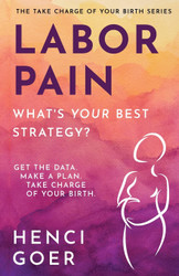 Labor Pain: What's Your Best Strategy?: Get the Data. Make a Plan.