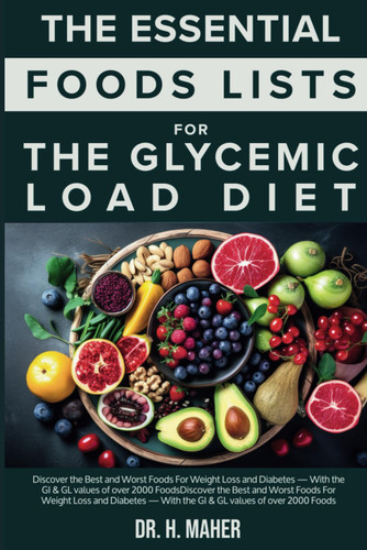 The Essential Food Lists for The Glycemic Load Diet