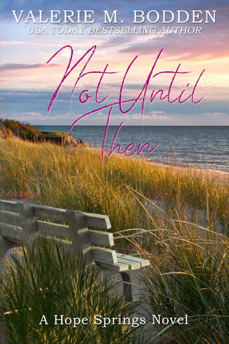 Not Until Then: A Christian Romance (Hope Springs)