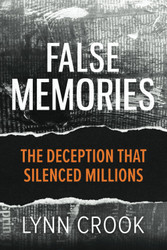 False Memories: The Deception That Silenced Millions