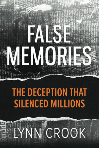False Memories: The Deception That Silenced Millions