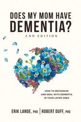 Does My Mom Have Dementia?: How to Recognize and Deal with Dementia